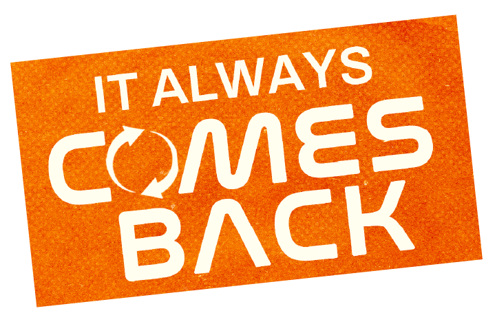 It always comes back